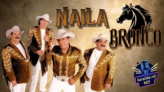 NAILA  BRONCO KaraOke HD Versión Original [upl. by Barny]