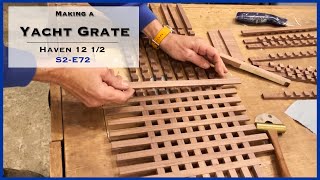 Steps in Making a Yacht Grate Revealed S2E72 [upl. by Pavior]