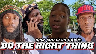 DO THE RIGHT THING NEW JAMAICAN MOVIE 2024 PT 1 [upl. by Yelsiap]