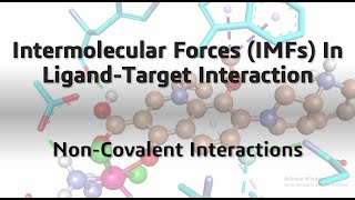 Intermolecular ForcesLigandTarget InteractionsNonCovalent Interactions [upl. by Carla]