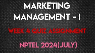 Marketing Management  I Week 4 Quiz Assignment Solution  NPTEL 2024July [upl. by Ahtiekal]