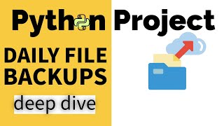 Python Project for Daily File Backups  Deep Dive  Part 1 [upl. by Ardnaeel]