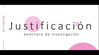 ¿Cómo redactar la justificación en nuestro proyecto de investigación [upl. by Barde]