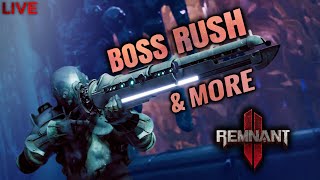 Charity Streamathon Day 25  Boss Rush and Item Grind Today  Remnant 2 Live [upl. by Lativa901]