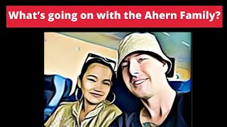 Whats going on with The Ahern Family [upl. by Adelle]