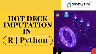 Hot Deck Imputation  How to Handle Missing Data with Hot Deck Imputation in R  Python  360DigiTMG [upl. by Binah]