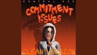 Central Cee  Commitment Issues Clean Version [upl. by Ydoj337]