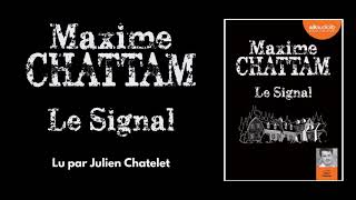 quotLe Signalquot de Maxime Chattam lu par Julien Chatelet  Livre audio [upl. by Welby]