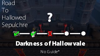 Road to Hallowed Sepulchre  Darkness of Hallowvale  No Guide [upl. by Eedahs520]