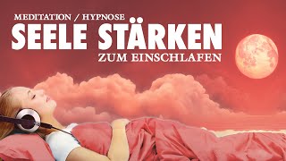 Seele stärken und inneren Frieden finden  Meditation zum Einschlafen [upl. by Eneleoj]