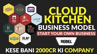 Cloud Kitchen Business Model  Faasos by Rebel Foods Case Study [upl. by Eliason]