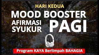 AFIRMASI SYUKUR PAGI 2  MOOD BOOSTER  ENERGI POSITIF SEPANJANG HARI [upl. by Webber346]