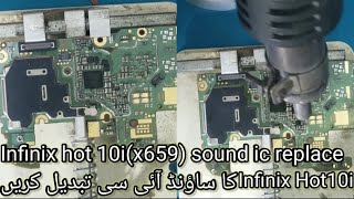 Infinix Hot10iX659Sound IC replaceInfinix Hote10i Audio ic replaceInfinix Hot10i Sound Ic issue [upl. by Mcevoy]