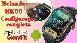 MELANDA MK66 Smartwatch CONFIGURACAO COMPLETA aplicativo GloryFit [upl. by Erund]