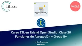 Talend Open Studio  Cómo realizar Group by y Funciones de Agregación con tAggregateRow [upl. by Aivul]