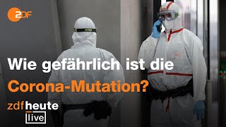 Weltweite Sorge wegen Mutation – wie gefährlich ist die CoronaVariante I ZDFheute live [upl. by Etnad100]