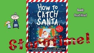 HOW TO CATCH SANTA Read Aloud  Christmas Story  Christmas Books for Kids [upl. by Begga253]