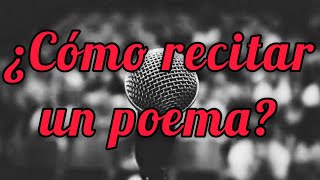 ¿Cómo recitar un poema Consejos en cuanto a vocalización gesticulación modulación Pasión poética [upl. by Pas963]