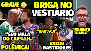 VAZOU OS BASTIDORES DA TRETA AGRESSlVA NO VESTIÁRIO DO FLUMINENSE ENTRE MARCELO MANO E JOGADORES [upl. by Dulcea]