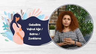 Gebelikte Vajinal Ağrı  Batma  Zonklama [upl. by Elohc]