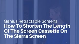 Sierra Screens How To Shorten The Screen Cassette [upl. by Eilama878]