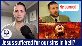 Ep19 Did Jesus Burn in Hell Steven Anderson NIFB Kenenth Copeland Joyce Meyer Talmud [upl. by Neetsirk689]