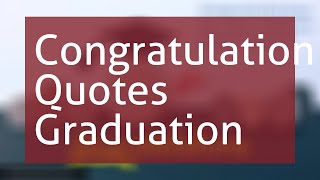 Congratulation Quotes For Graduation [upl. by Aihsemat]