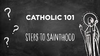 Steps to Sainthood The Canonization Process [upl. by Davilman]