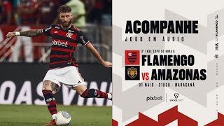 Copa do Brasil  Flamengo x Amazonas  PRÉ E PÓSJOGO EXCLUSIVO FLATV [upl. by Sukey]