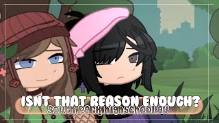 Isn’t that reason enough  South Park Gacha Club  Weidi  Wendy X Heidi   Highschool AU [upl. by Elysee579]