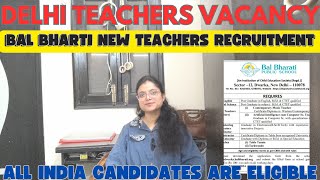 Delhi Teacher Recruitment 2024  Delhi Teacher Vacancy 2024  New bal bharti Teachers Recruitment [upl. by Aeslehs148]