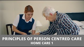 Home Care 1 Principles of Person Centred Care  CareTutor [upl. by Chang]