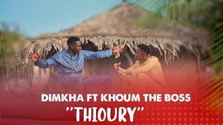 Dimkha feat Khoum the Bossquot ThiouryquotClip Officiel [upl. by Oderf]