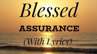 Blessed Assurance with lyrics  The most Beautiful Hymn [upl. by Edahs]