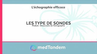 Les types de sondes  Découverte de léchographie en médecine générale [upl. by Venetis]