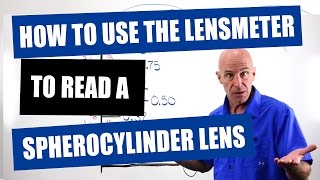 How To Use The Lensmeter To Read A Spherocylinder Lens [upl. by Tamarra788]