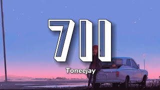 711  Toneejay Lyrics [upl. by Assened483]