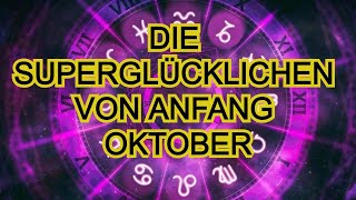 Diese 4 Sternzeichen werden Anfang Oktober 2024 besonders viel Glück haben [upl. by Isiahi324]