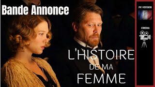 LHISTOIRE DE MA FEMME  Bande Annonce VOST 2022 trailerschannel Cinéma Drame [upl. by Nedac]