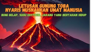 LETUSAN GUNUNG TOBA NYARIS MUSNAHKAN UMAT MANUSIA [upl. by Maurise]