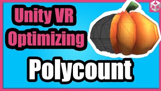 What is Polycount and How Does It Affect YOUR Unity VR Game [upl. by Joyan11]