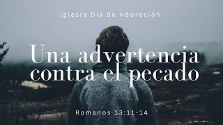 Una advertencia contra el pecado  Romanos 131114  Ps Gerson Morey [upl. by Naejarual]