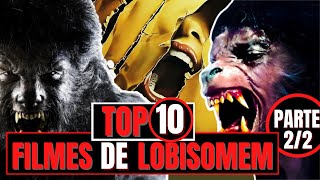 Top 10 Melhores Filmes de Lobisomem de Todos os Tempos Parte 2 [upl. by Vacuva587]