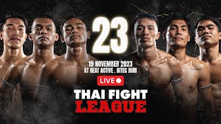 🔴 LIVE THAI FIGHT LEAGUE 23  ไทยไฟท์ลีก 23  ไทยไฟท์ 2023 รอบรองชนะเลิศ ชิงถ้วยพระราชทาน [upl. by Asilanom408]