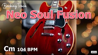 Neo Soul Fusion Jazz Funk／Backing Track Cm 104 BPM [upl. by Lois]