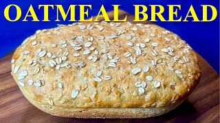 Oatmeal Bread  Healthy homemade  very simple and easy  quality bread at home [upl. by Larok]