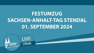 Liveübertragung des Festumzuges zum 23 SachsenAnhaltTag am 01092024 in der Hansestadt Stendal [upl. by Ambros]