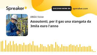 Assoutenti per il gas una stangata da 3mila euro lanno [upl. by Tobie400]