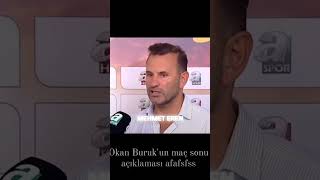 OKAN BURUKUN MAÇ SONU AÇIKLAMASI 🤣 Besiktas keşfet [upl. by Tudela103]