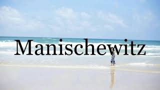 How To Pronounce Manischewitz🌈🌈🌈🌈🌈🌈Pronunciation Of Manischewitz [upl. by Jaddan]